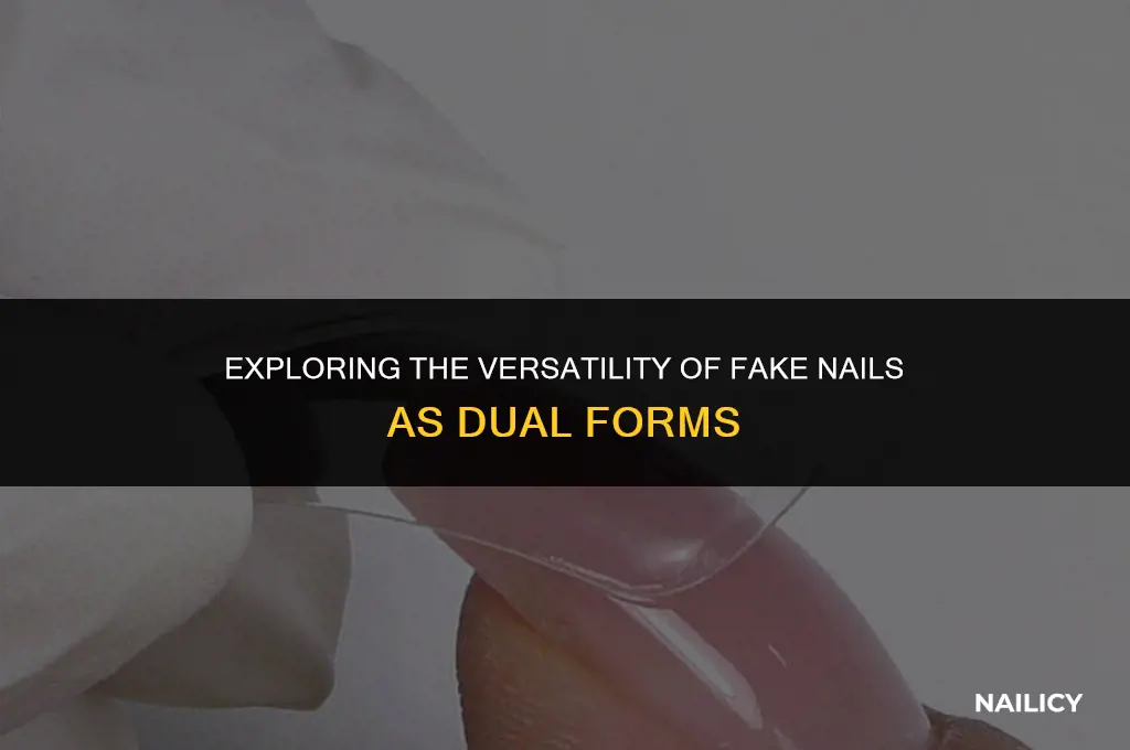 can i use fake nails as dual forms