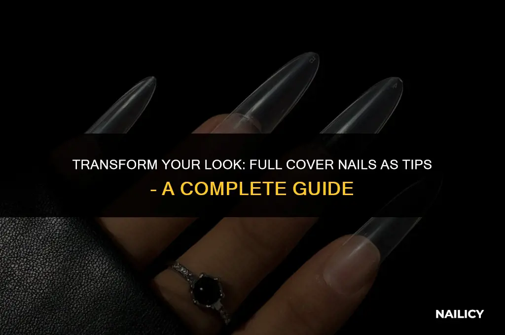 can i use full cover nails as tips