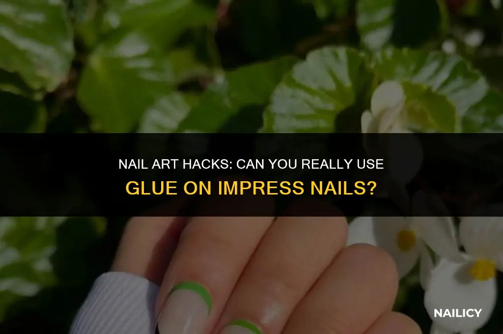 can i use glue on impress nails