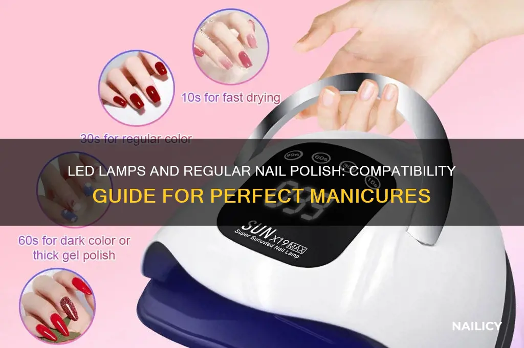can i use led lamp with regular nail polish