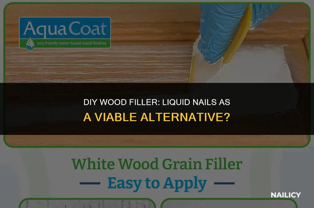 can i use liquid nails as a wood filler