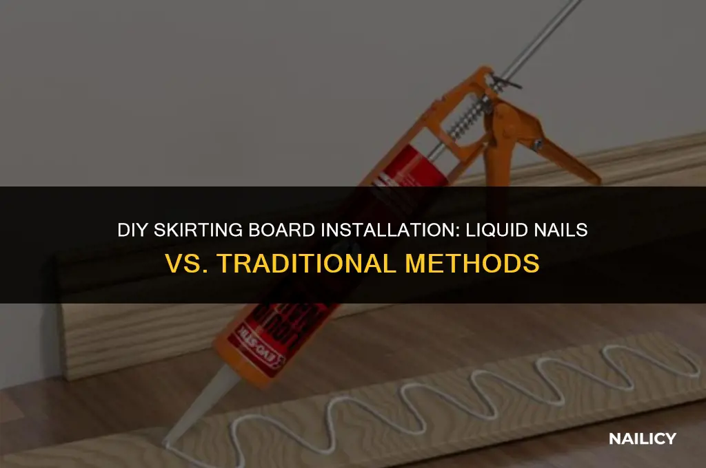 can i use liquid nails for skirting boards