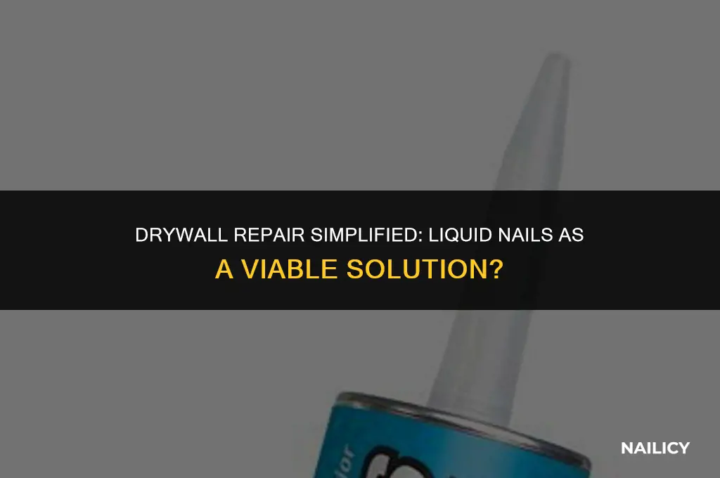 can i use liquid nails on drywall