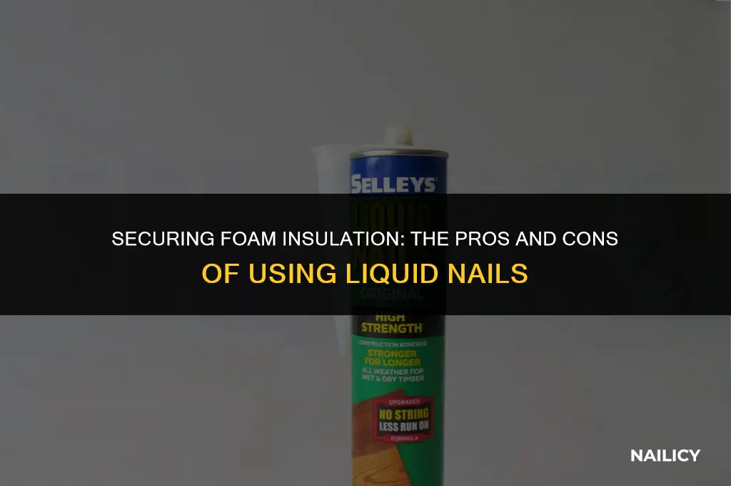 can i use liquid nails on foam insulation