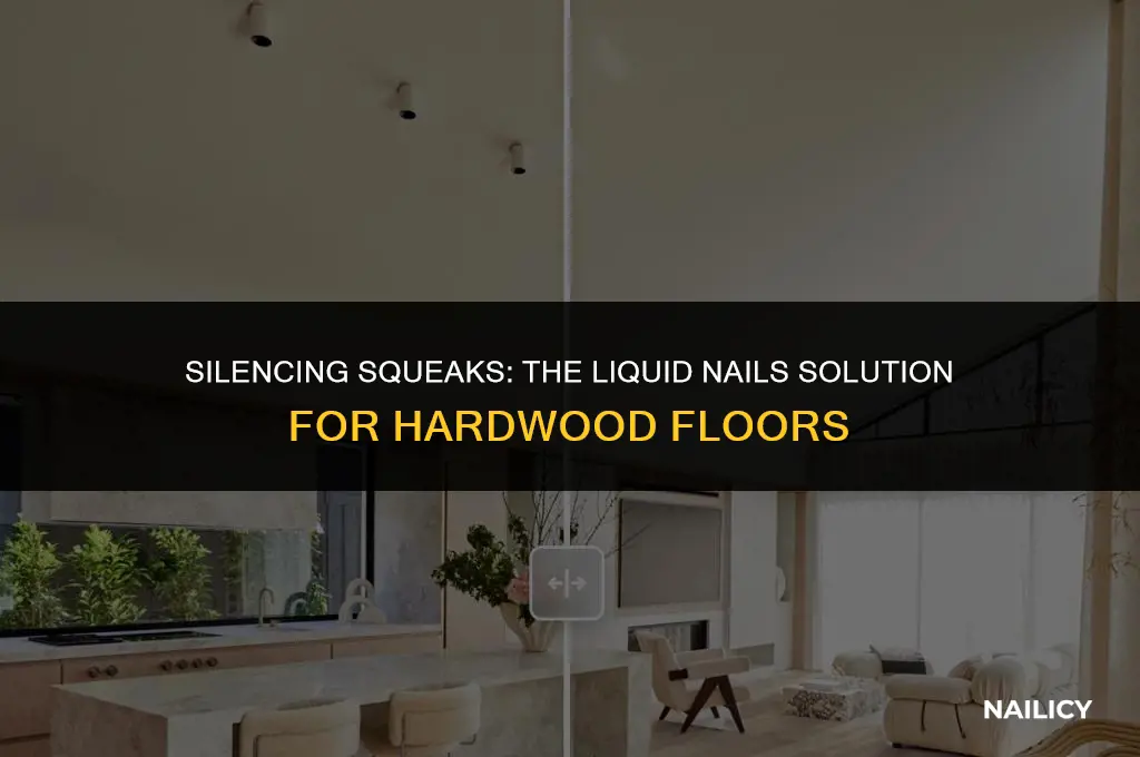 can i use liquid nails on squeaky hardwood floors