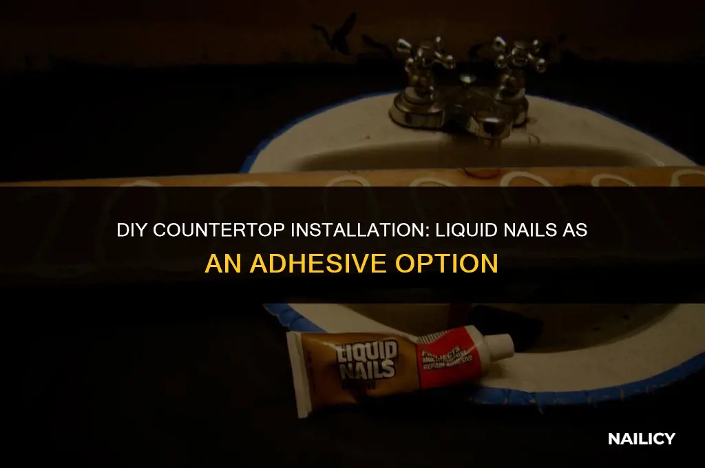can i use liquid nails to attach a countertop