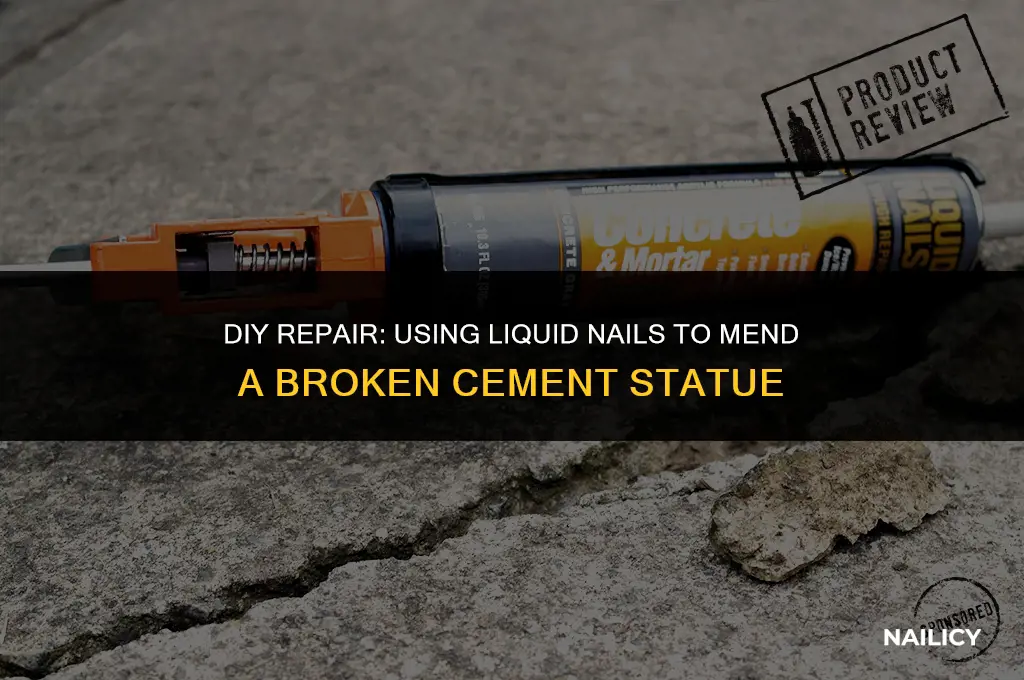 can i use liquid nails to fix broken cement statue