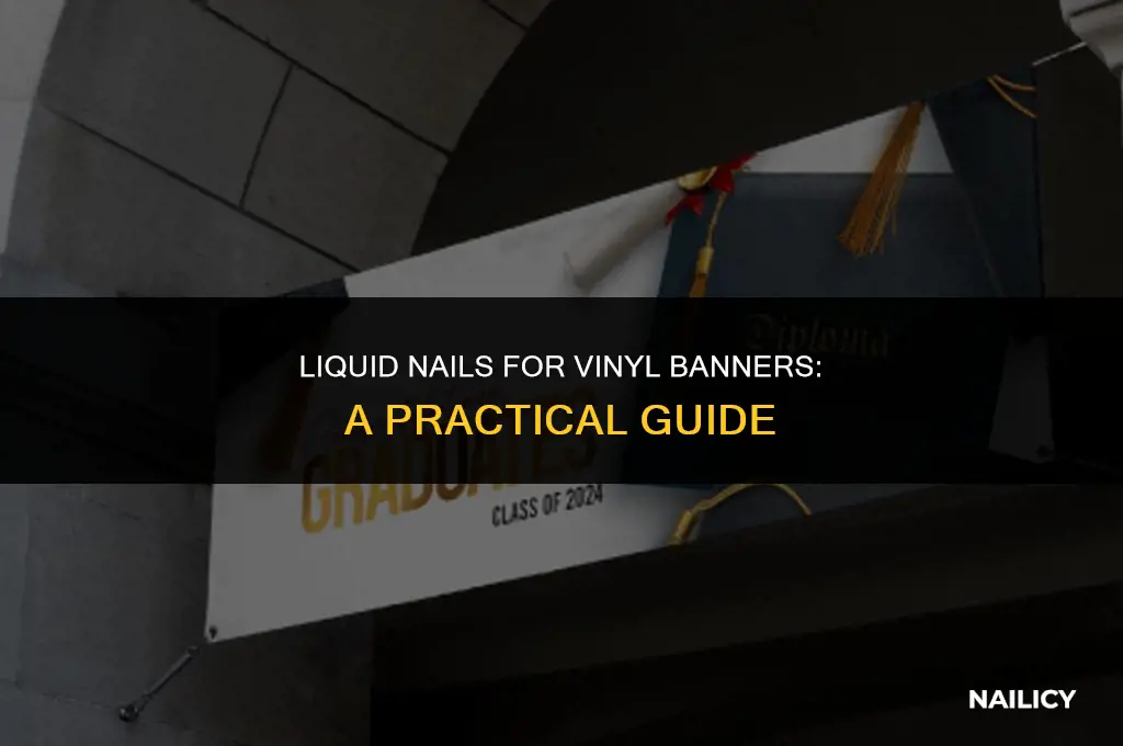 can i use liquid nails to hang vinyl banner