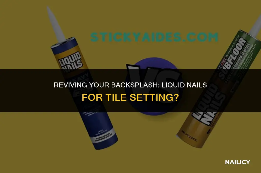 can i use liquid nails to set tile backsplash