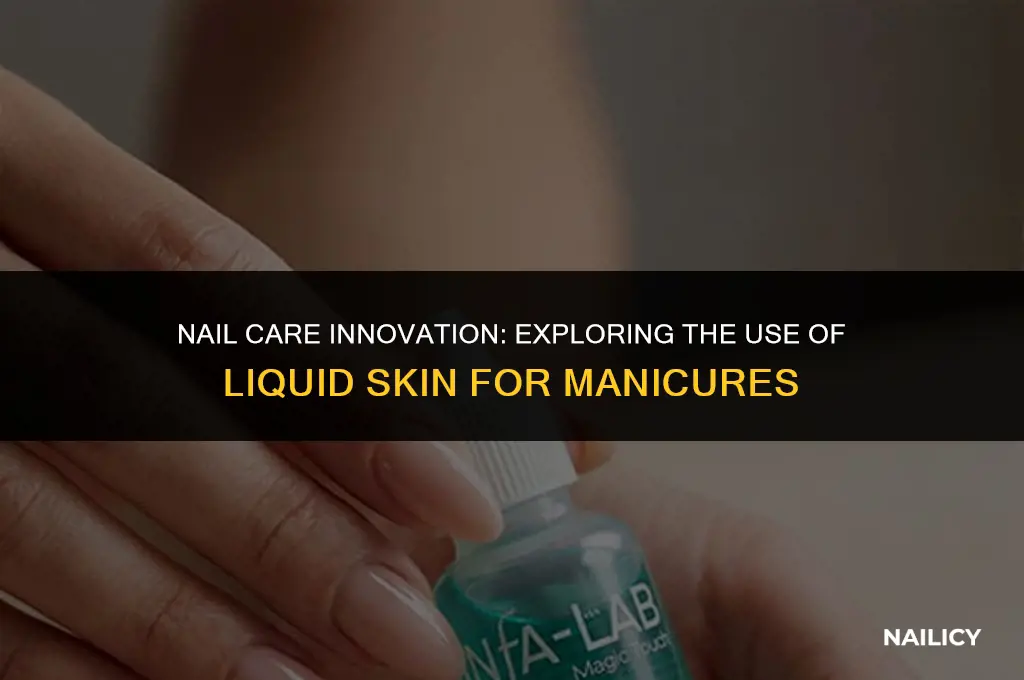 can i use liquid skin on nails