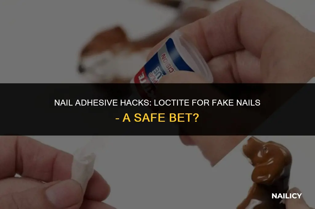 can i use loctite for fake nails