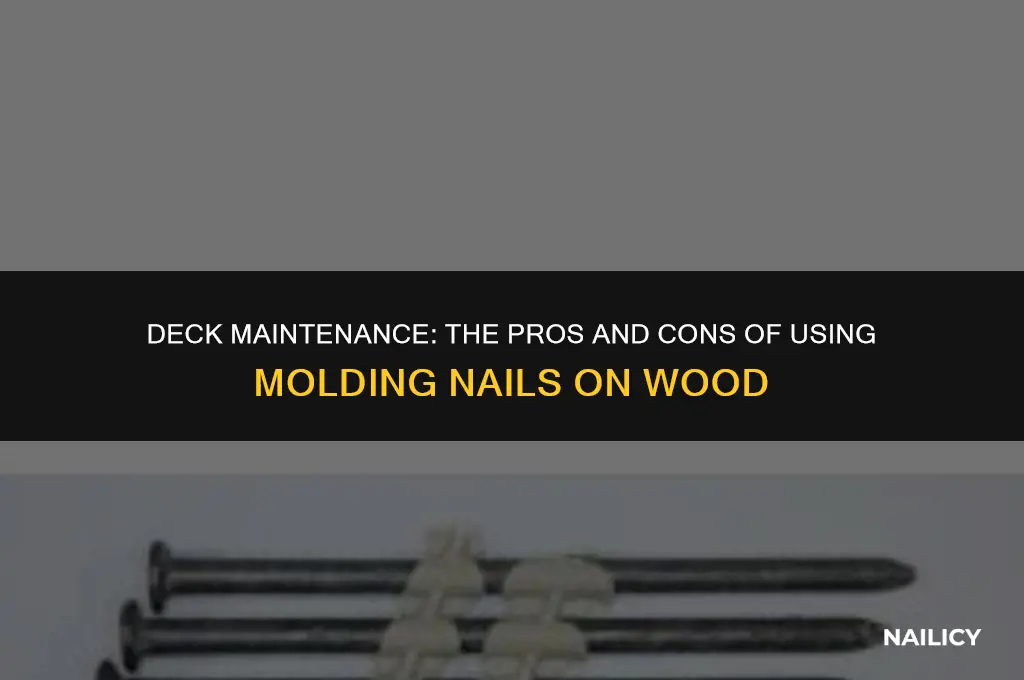 can i use molding nails on wood deck