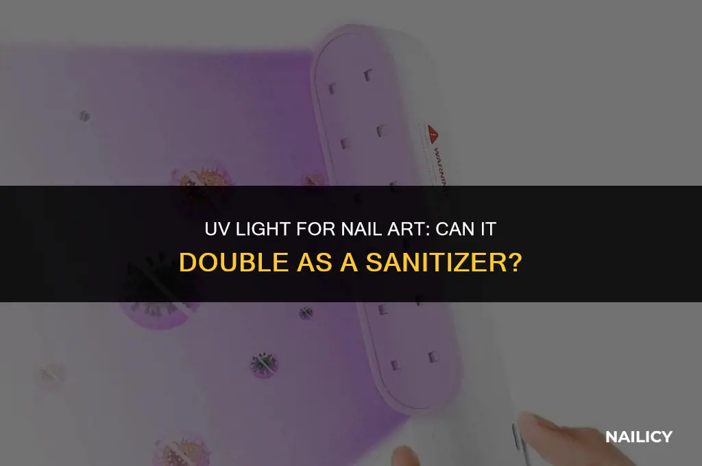 can i use my nail uv light to sanitize