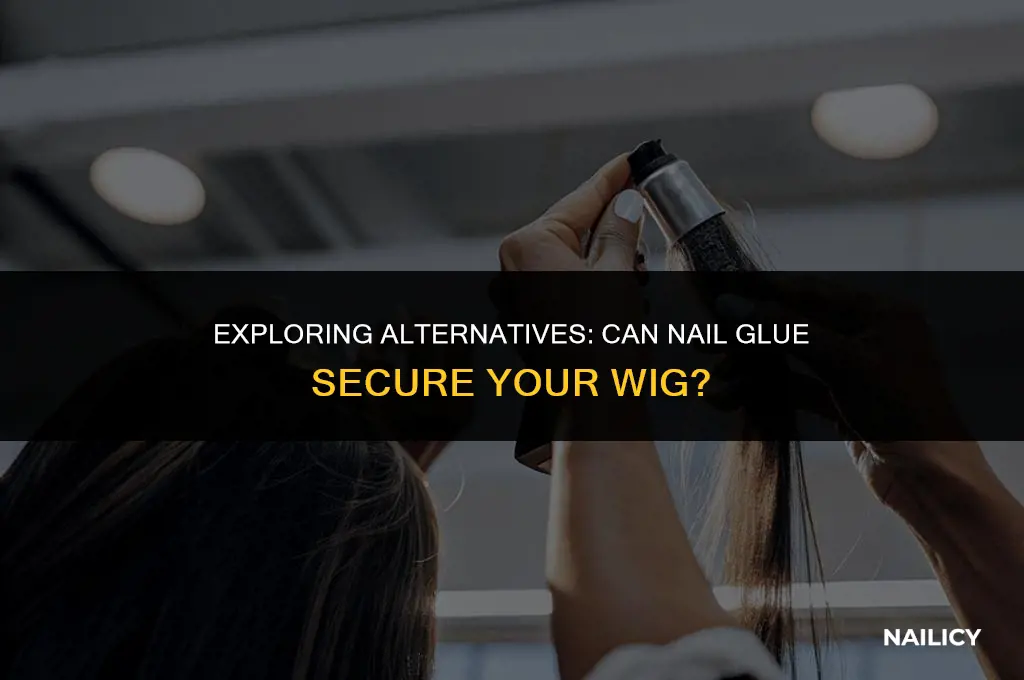 can i use nail glue for my wig