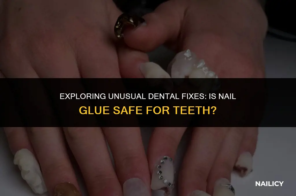 can i use nail glue on teeth