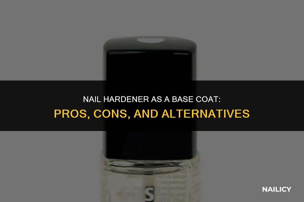 can i use nail hardener as a base coat