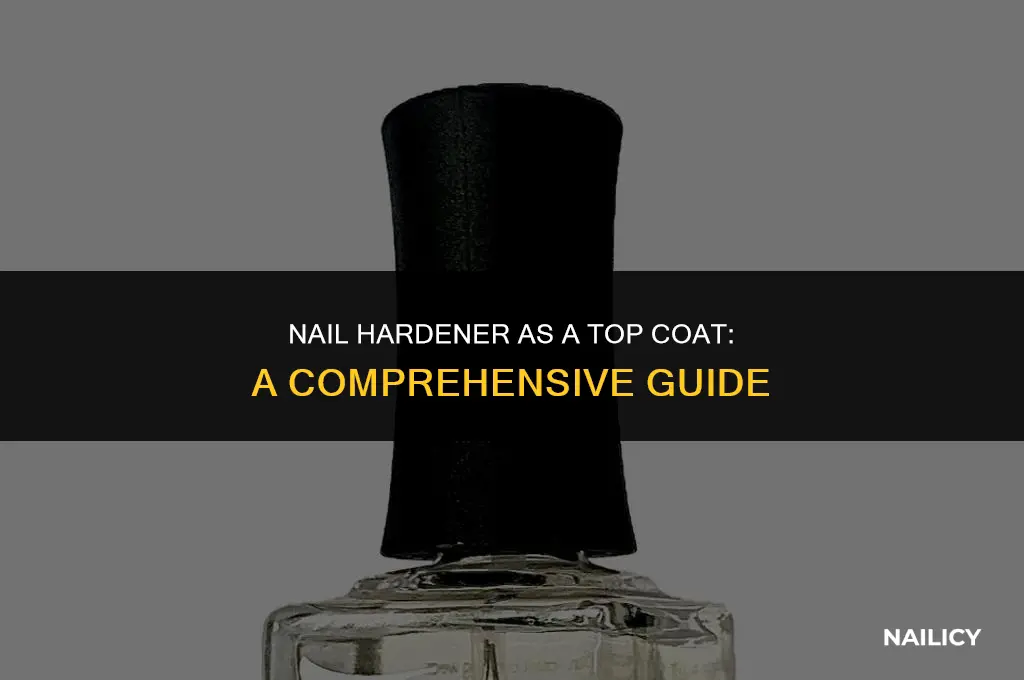 can i use nail hardener as a top coat