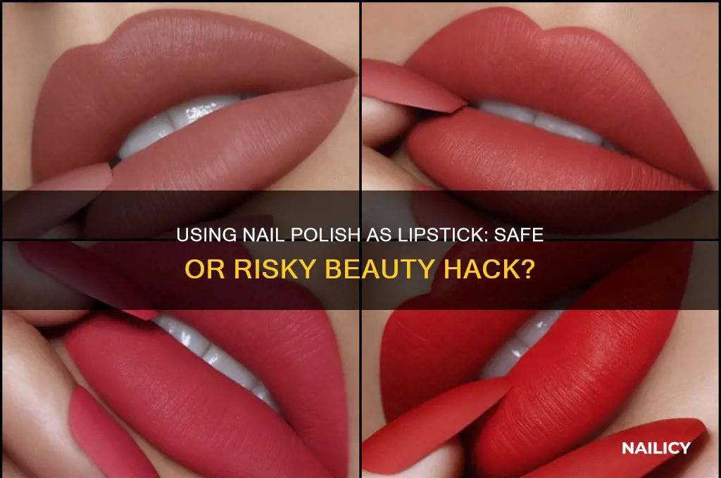 can i use nail polish as lipstick