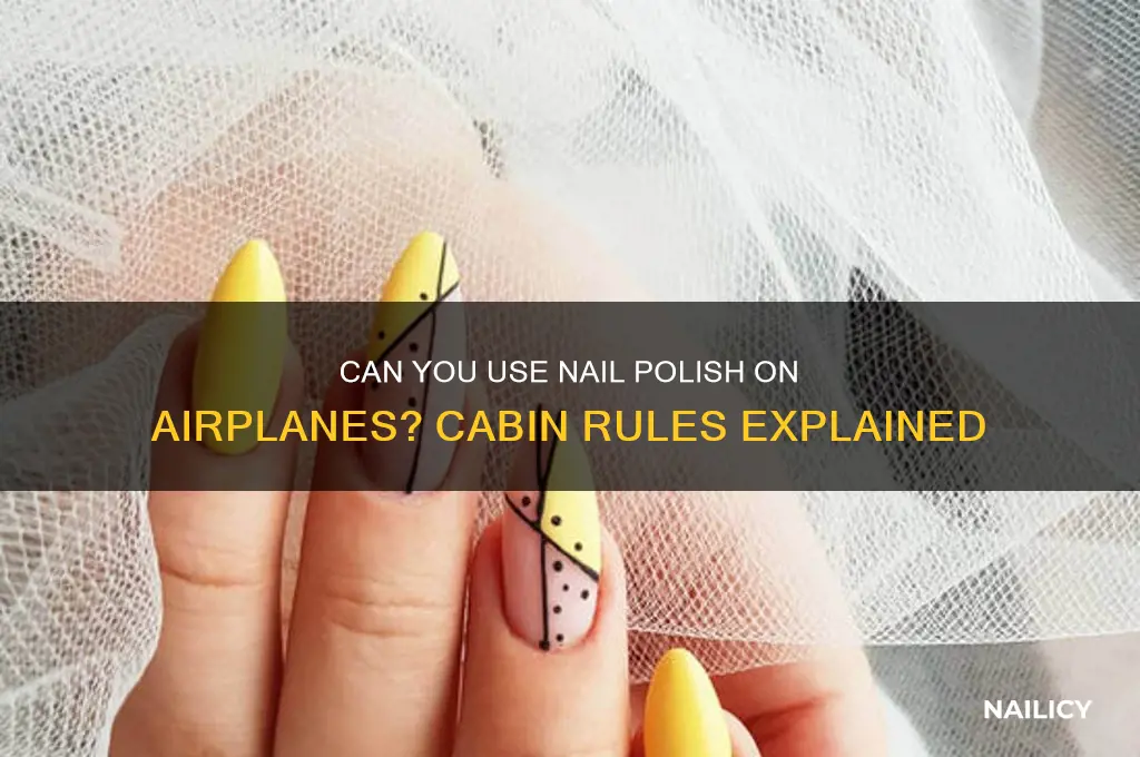 can i use nail polish in airplane cabin