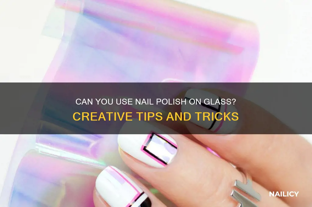 can i use nail polish on glass