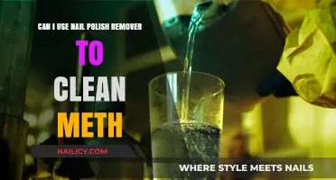 Cleaning Meth with Nail Polish Remover: Does It Work?