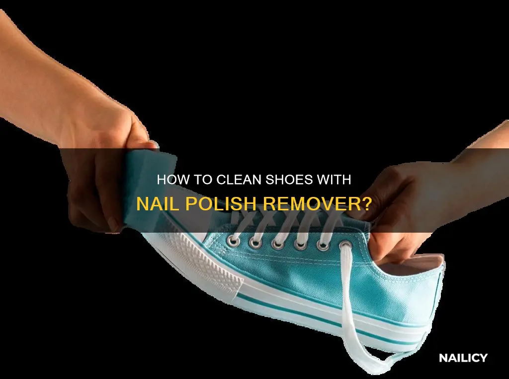 can i use nail polish remover to clean my shoes