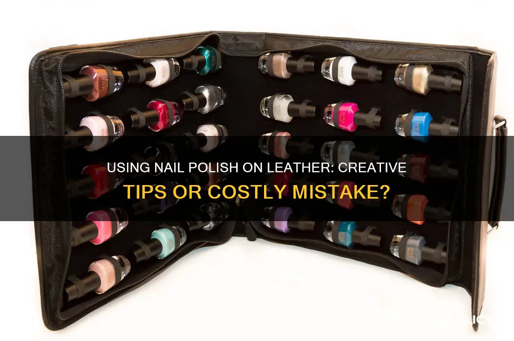 can i use nail polish to paint leather