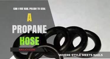 Using Nail Polish to Seal a Propane Hose: Safe or Risky?