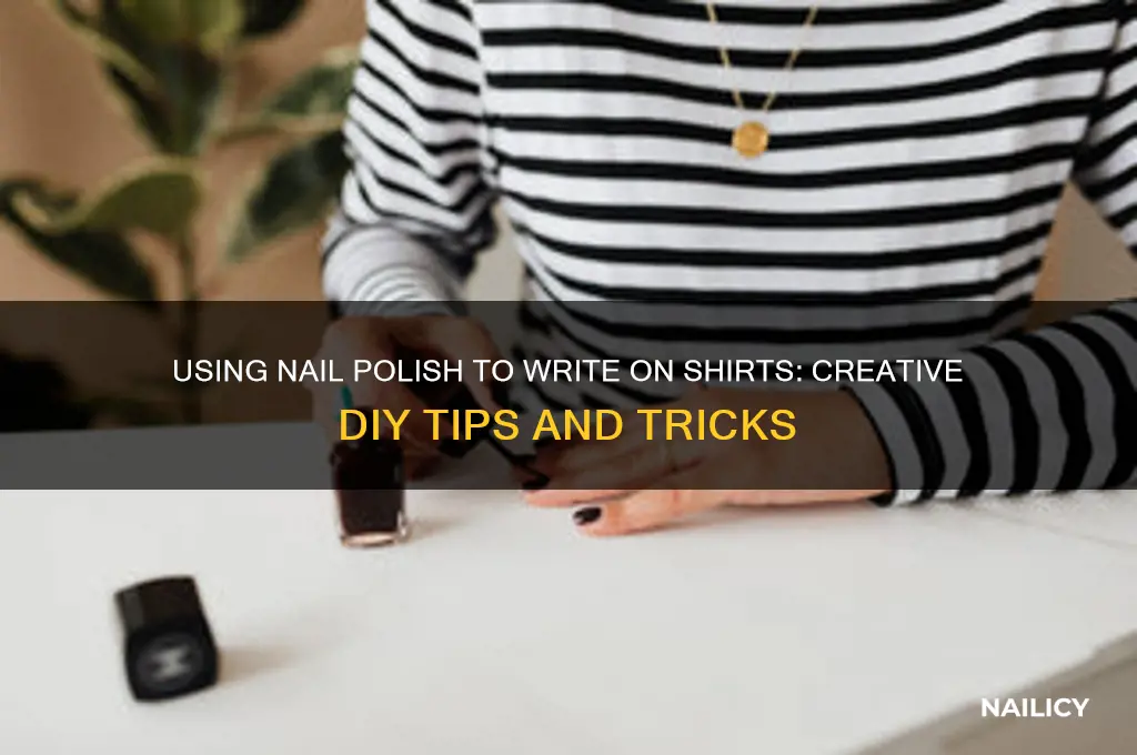 can i use nail polish to write on shirts