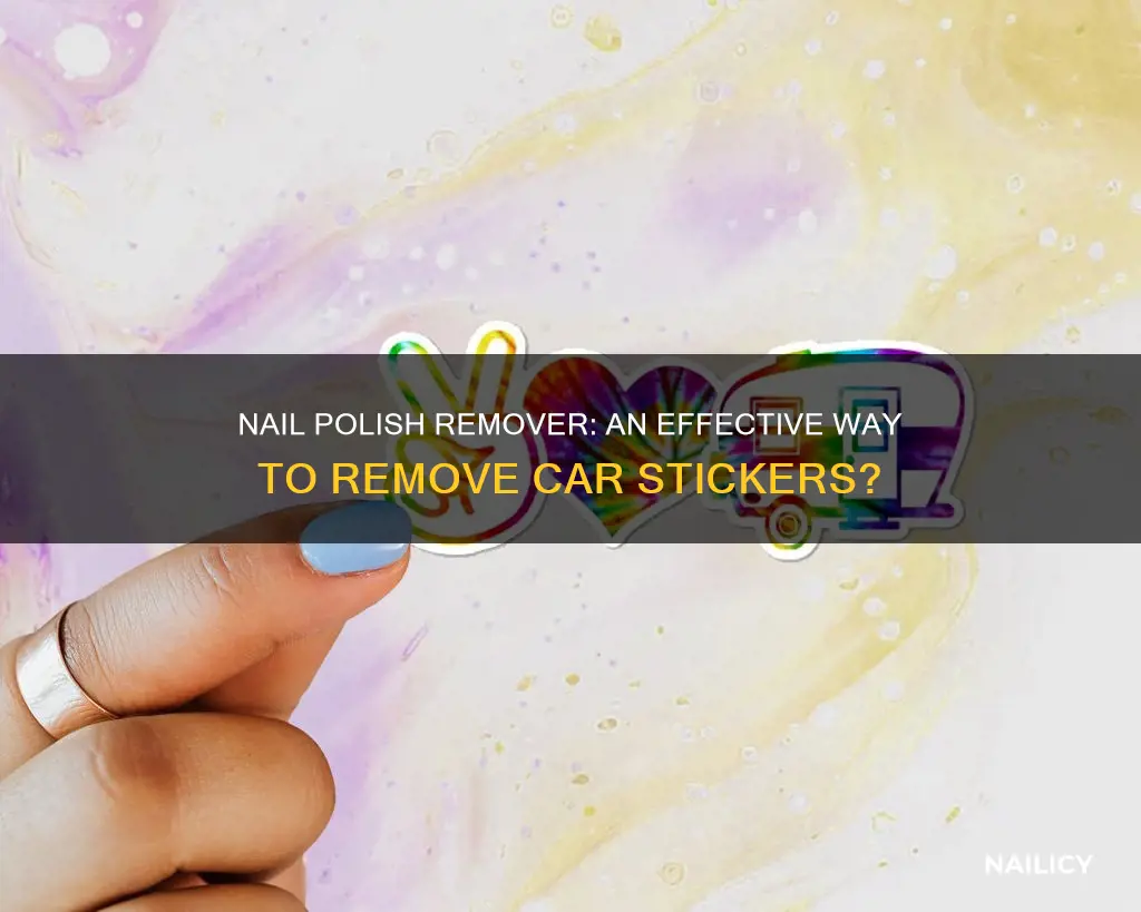 can i use nail polisj remover to remlve car stickers