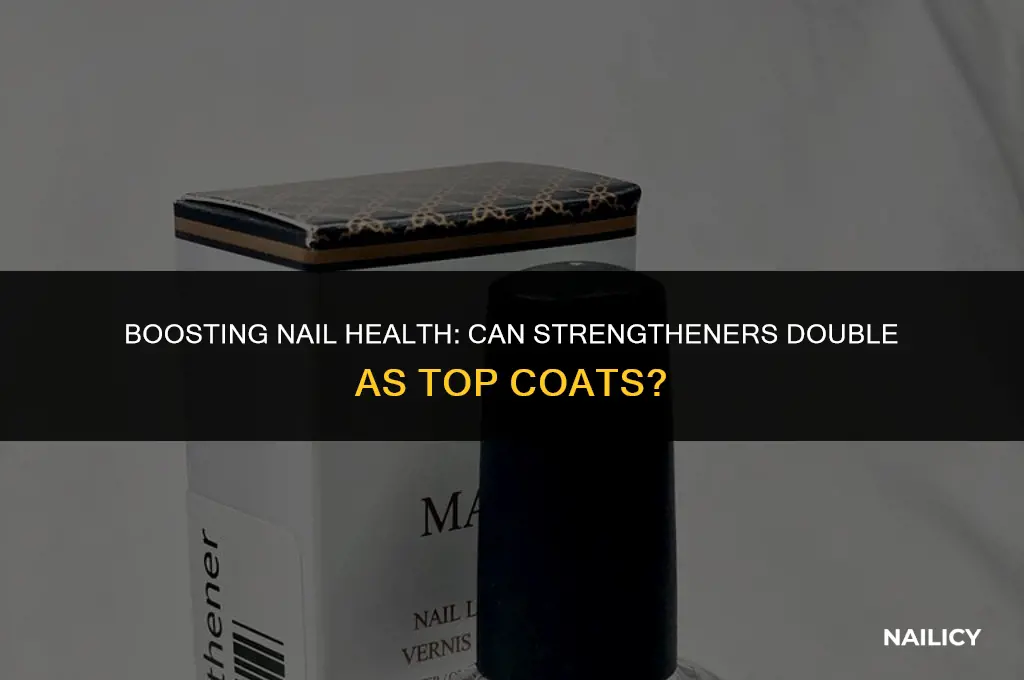can i use nail strengthener as a top coat