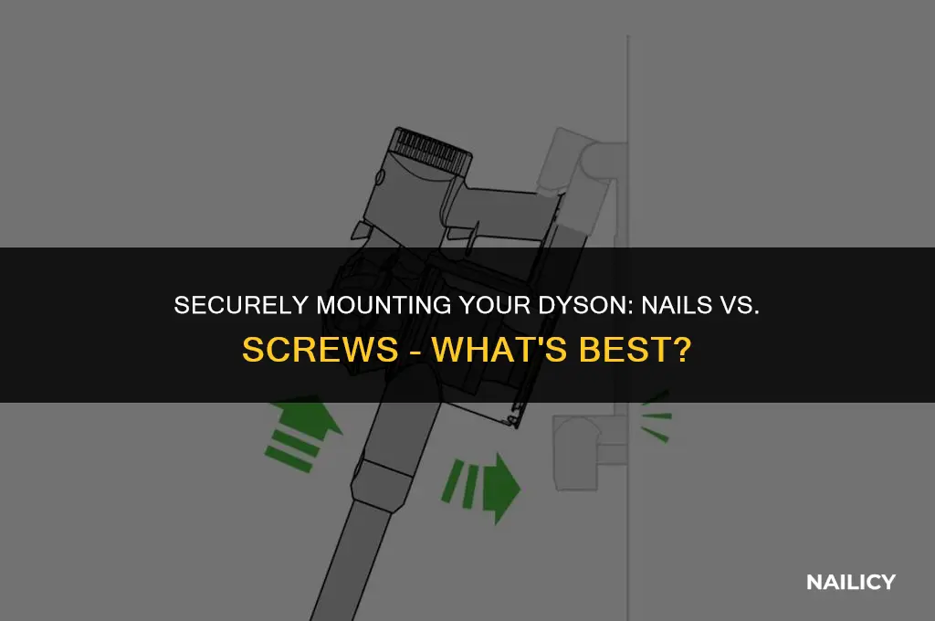 can i use nails to mount dyson
