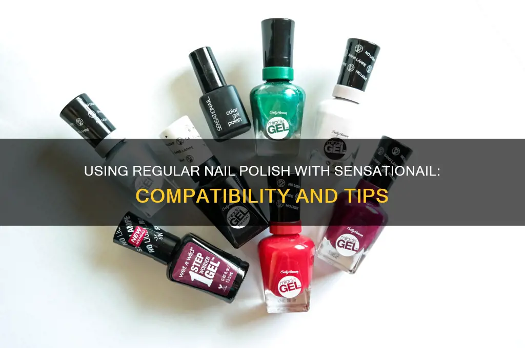 can i use normal nail polish with sensationail