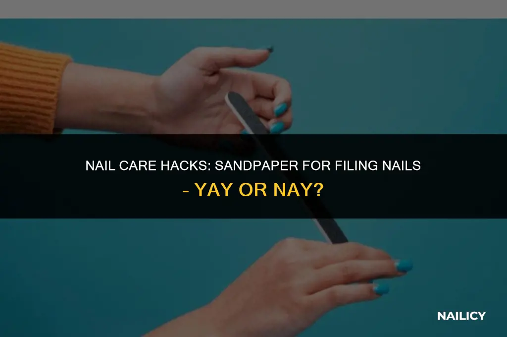 can i use sandpaper to file my nails