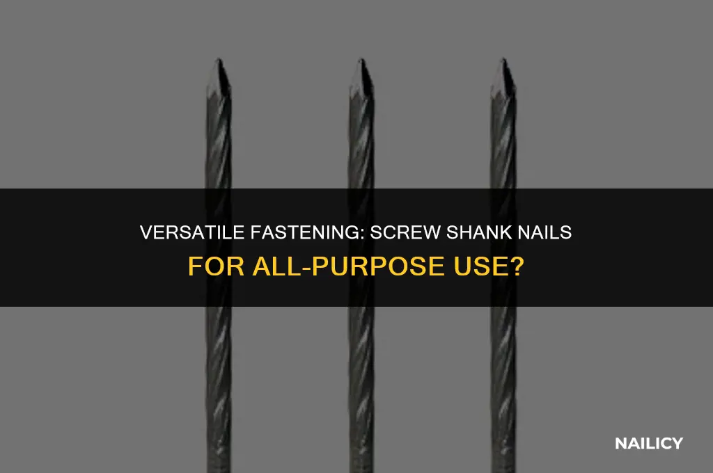 can i use screw shank nails for all purpose