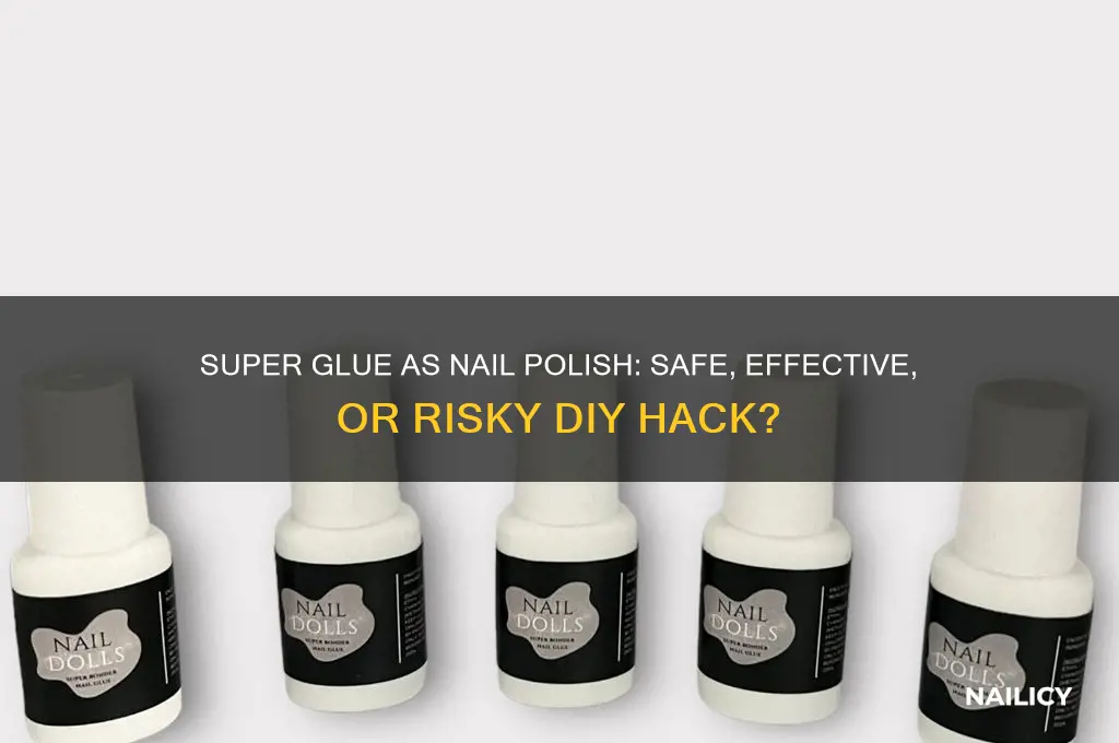 can i use super glue as nail polish