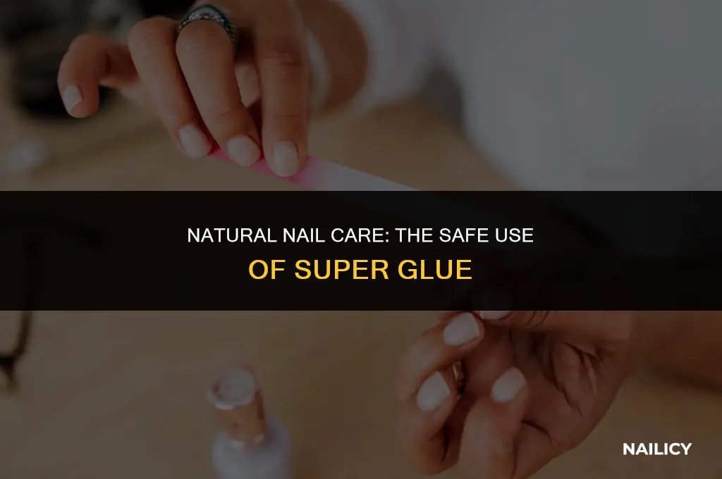can i use super glue on my natural nail