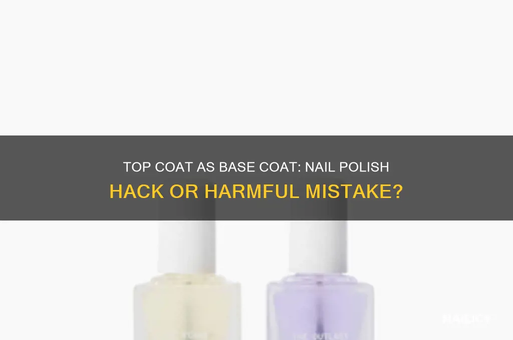 can i use top coat as base coat nail polish