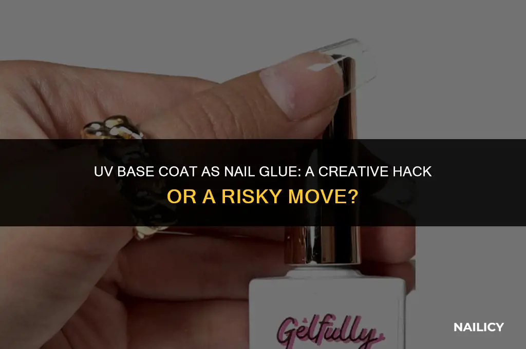 can i use uv base coat as nail glue