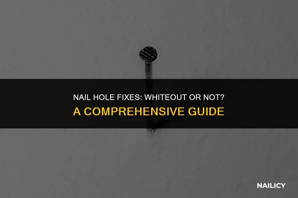 can i use whiteout on nail hole