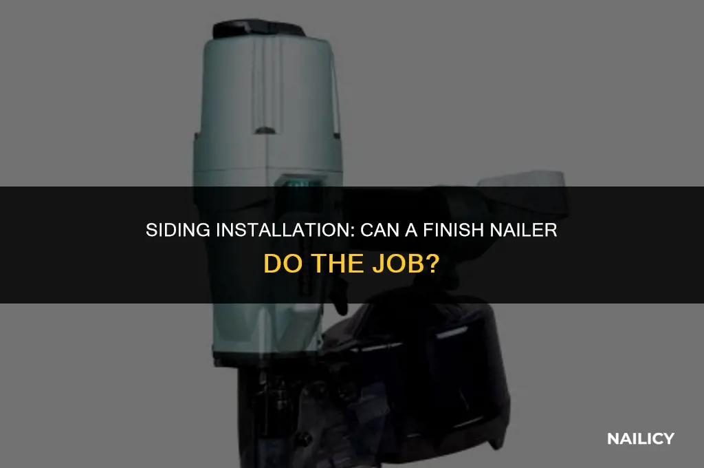 can i usea finish nailer for siding