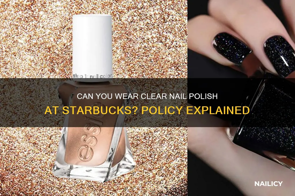 can i wear clear nail polish at starbucks