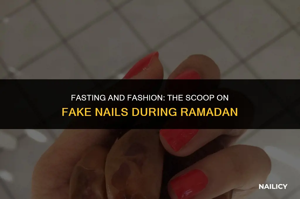can i wear fake nails during ramadan