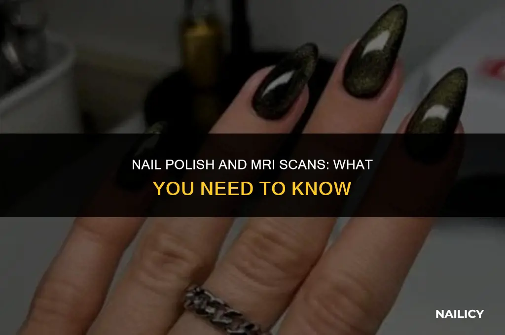 can i wear nail polish during an mri scan