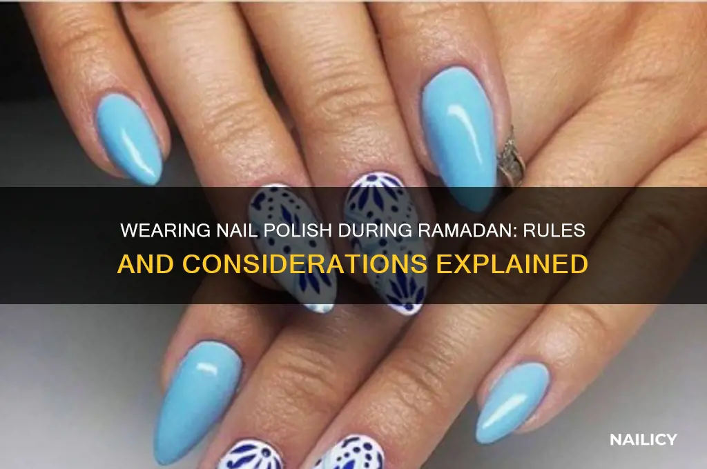 can i wear nail polish during ramadan