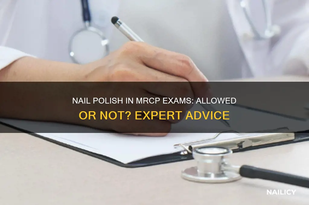 can i wear nail polish in an mrcp