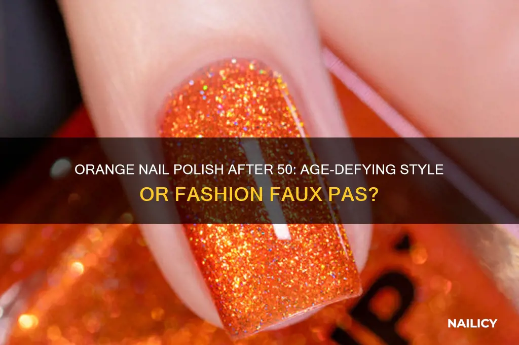 can i wear orange nail polish after 50 years old