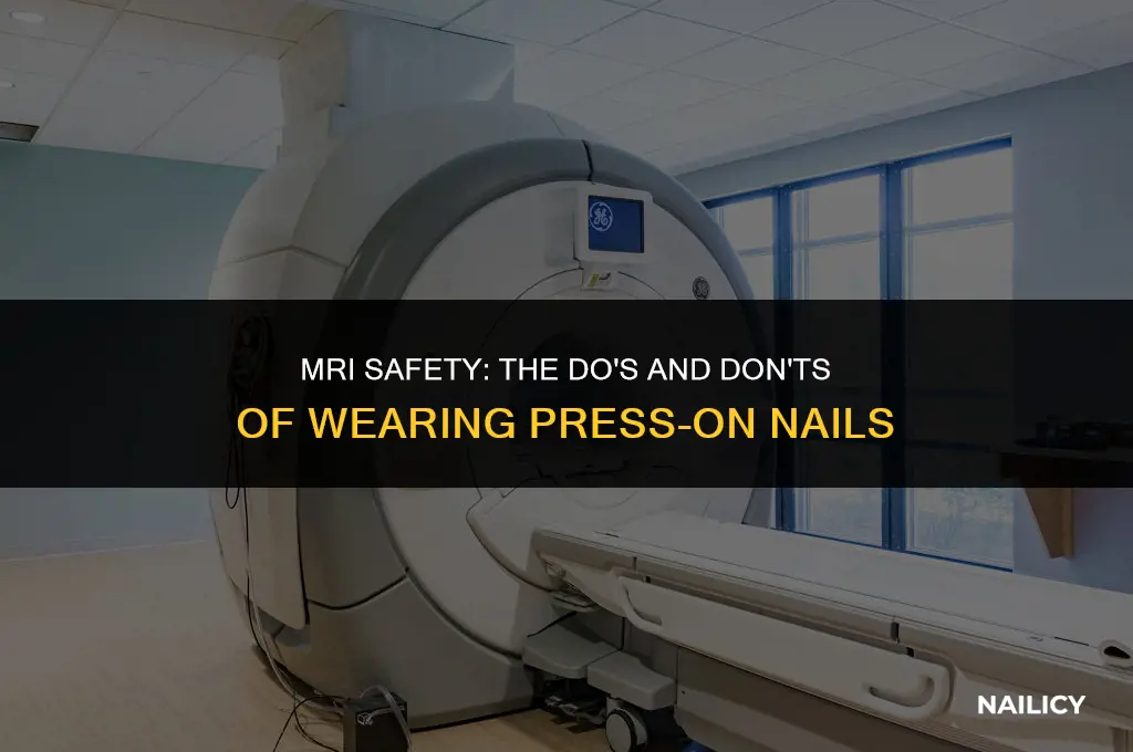 can i wear press on nails in mri