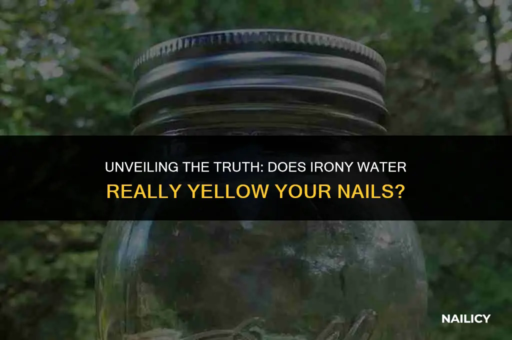 can irony water make nails yellow
