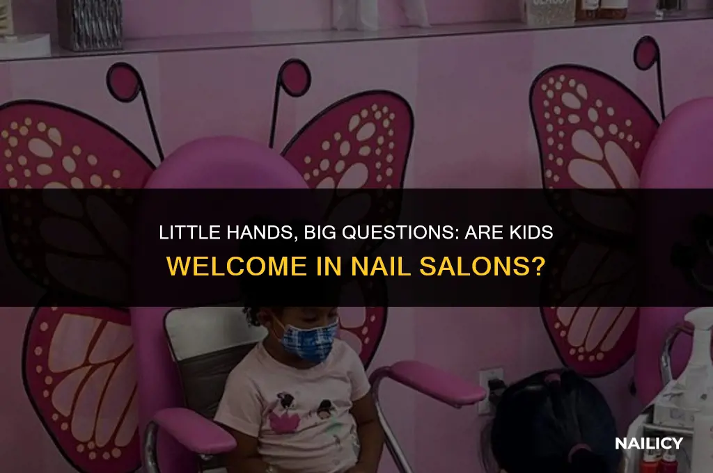 can kids be in nail salons